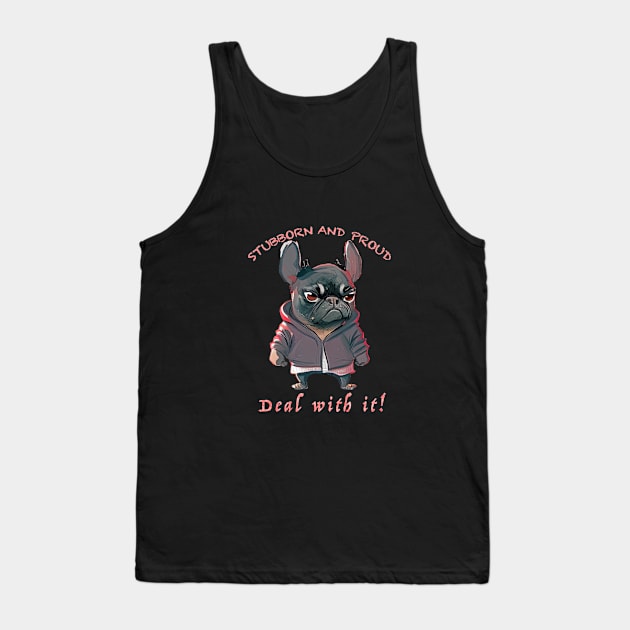 Bulldog Stubborn Deal With It Cute Adorable Funny Quote Tank Top by Cubebox